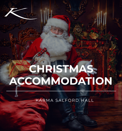 CHRISTMAS ACCOMMODATION, KARMA SALFORD HALL